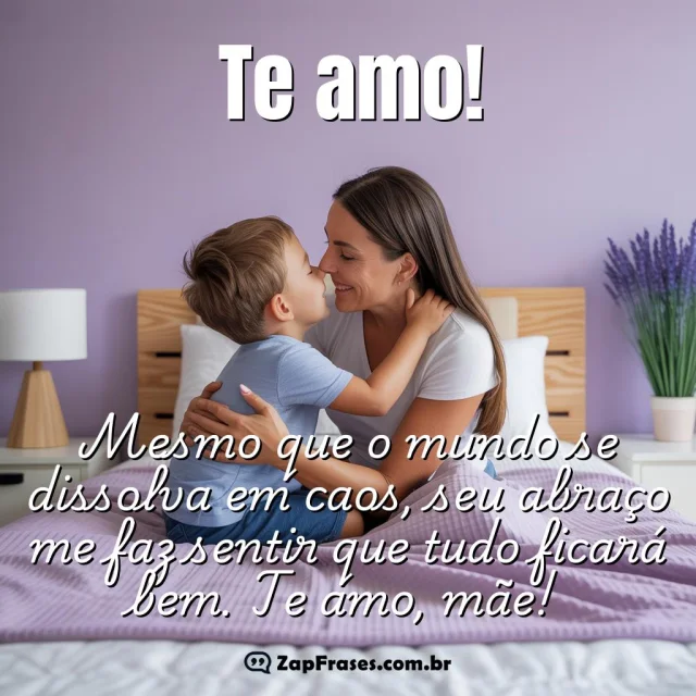 Imagem de mãe e criança abraçados em momento afetuoso com declaração de amor.