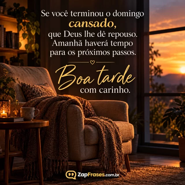 Pessoa adulta repousa em poltrona perto de janela, luz baixa e acolhedora. Arte com a mensagem: Se você terminou o domingo cansado, que Deus lhe dê repouso. Amanhã haverá tempo para os próximos passos. Boa tarde com carinho.