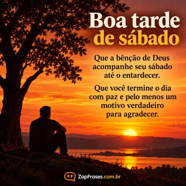 Pôr do sol de sábado atrás de árvore, pessoa adulta em contemplação. Arte com a mensagem: Que a bênção de Deus acompanhe seu sábado até o entardecer. Que você termine o dia com paz e pelo menos um motivo verdadeiro para agradecer.