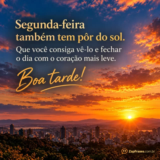 Horizonte urbano amplo no começo do pôr do sol, céu como protagonista. Arte com a mensagem: Segunda-feira também tem pôr do sol. Que você consiga vê-lo e fechar o dia com o coração mais leve. Boa tarde!