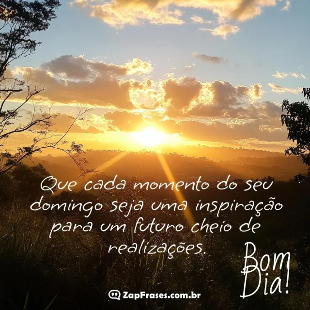 Mensagem de Bom Dia: Inspiração para um Domingo de Realizações