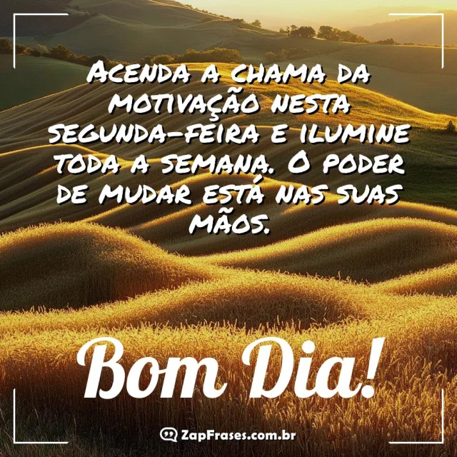 Cenário natural com mensagem inspiradora de bom dia e motivação para a segunda-feira.