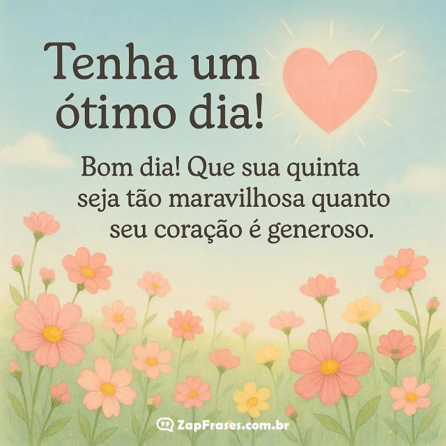 Imagem com mensagem de bom dia quinta-feira sobre céu azul e flores coloridas
