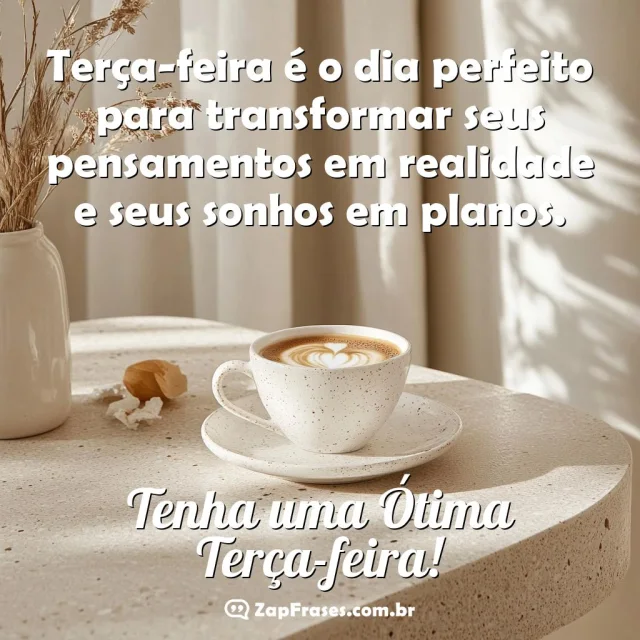 Xícara de café com latte art e mensagem inspiradora para terça-feira