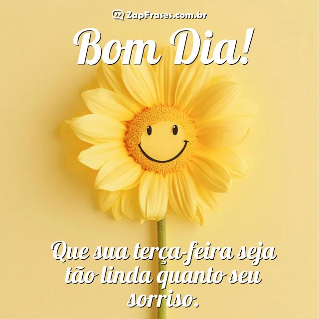 Imagem de girassol sorridente com frase inspiradora de bom dia