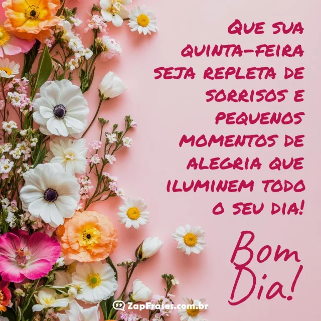Imagem floral com mensagem de quinta-feira inspiradora para um bom dia