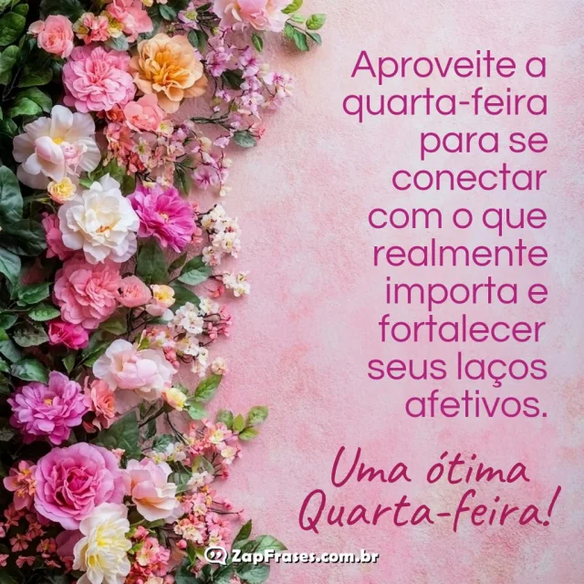 Imagem de fundo rosa com flores variadas e mensagem inspiradora para quarta-feira