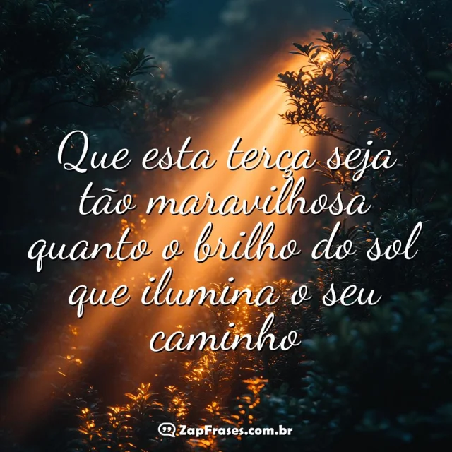 Imagem inspiradora de floresta com frase motivacional para terça-feira.