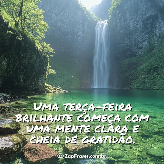 Paisagem com cachoeira inspiradora e mensagem de terça-feira brilhante