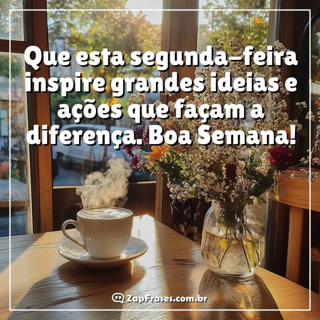 Imagem de café fumegante com flores ao lado, transmitindo serenidade para a segunda-feira.