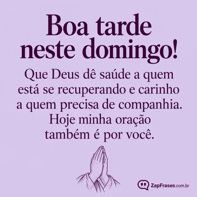 Gravura delicada adulta de duas mãos em oração, pequeno símbolo no canto inferior, papel opaco lavanda, tipografia grande ameixa escura, pouquíssimos elementos, sem cenário hospitalar.. Arte com a mensagem: Boa tarde neste domingo! Que Deus dê saúde a quem está se recuperando e carinho a quem precisa de companhia. Hoje minha oração também é por você.