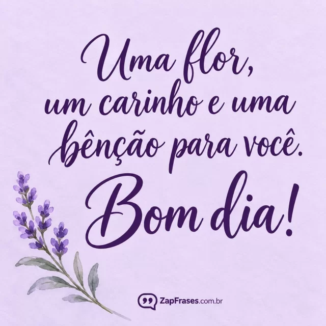 Elegant minimal botanical watercolor: ONE small lavender sprig bottom left, spacious fully opaque pale lavender paper background, generous dark purple lyrical calligraphy large centered text, no other objects.. Arte com a mensagem: Uma flor, um carinho e uma bênção para você. Bom dia!