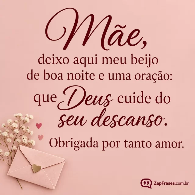 Rosé liso com envelope pequeno de papel no canto.. Arte com a mensagem: Mãe, deixo aqui meu beijo de boa noite e uma oração: que Deus cuide do seu descanso. Obrigada por tanto amor.