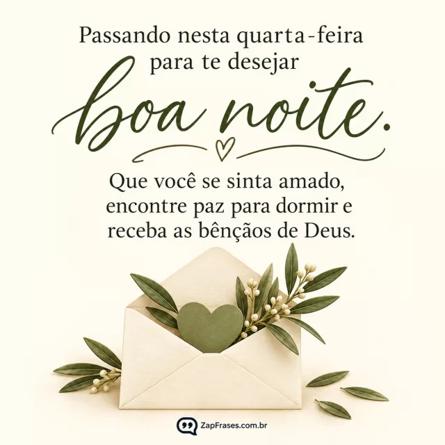 Pequeno envelope aberto com coração e ramo de oliveira, composição simples em creme e verde.. Arte com a mensagem: Passando nesta quarta-feira para te desejar boa noite. Que você se sinta amado, encontre paz para dormir e receba as bênçãos de Deus.
