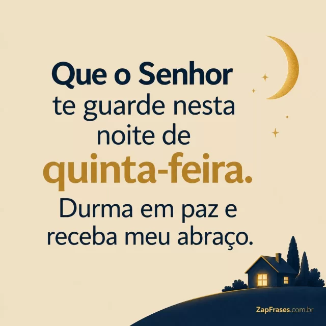 Lua fina e pequena casa iluminada em canto, fundo areia uniforme.. Arte com a mensagem: Que o Senhor te guarde nesta noite de quinta-feira. Durma em paz e receba meu abraço.