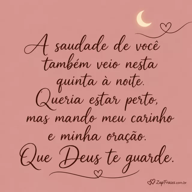 Fundo rosa antigo liso com uma lua pequena e linha de coração.. Arte com a mensagem: A saudade de você também veio nesta quinta à noite. Queria estar perto, mas mando meu carinho e minha oração. Que Deus te guarde.