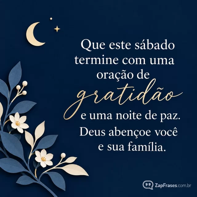 Lua pequena e dois pontos estrela sobre fundo azul-marinho.. Arte com a mensagem: Que este sábado termine com uma oração de gratidão e uma noite de paz. Deus abençoe você e sua família.
