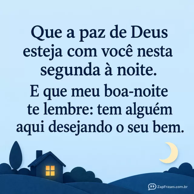 Uma pequena casa com janela dourada e lua em recorte de papel azul, só no rodapé.. Arte com a mensagem: Que a paz de Deus esteja com você nesta segunda à noite. E que meu boa-noite te lembre: tem alguém aqui desejando o seu bem.