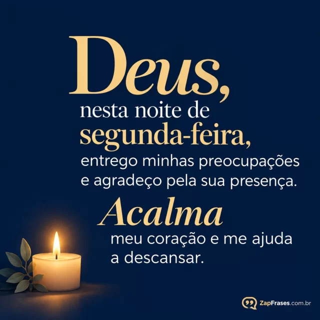 Pequena vela ilustrada à esquerda inferior, fundo azul-marinho inteiramente opaco.. Arte com a mensagem: Deus, nesta noite de segunda-feira, entrego minhas preocupações e agradeço pela sua presença. Acalma meu coração e me ajuda a descansar.