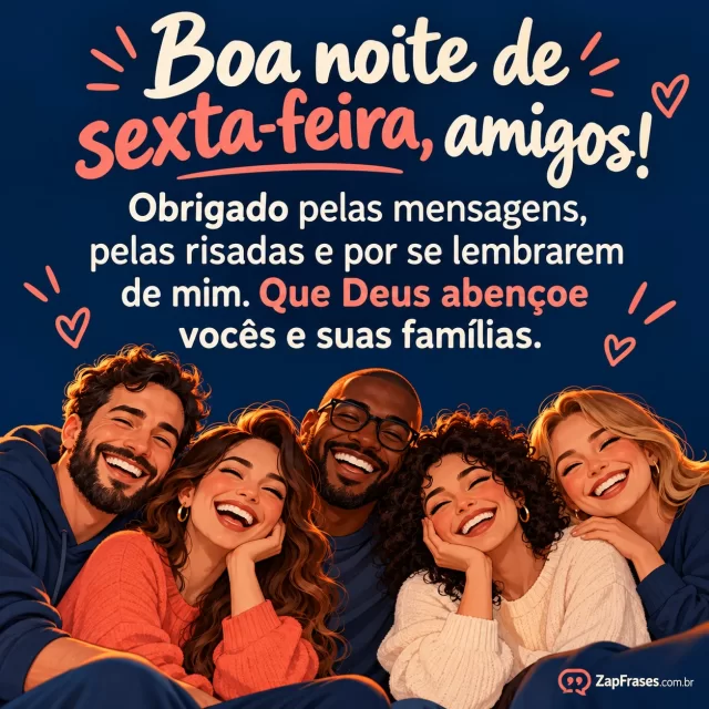 Pequeno grupo diverso de amigos adultos sorrindo à noite na base.. Arte com a mensagem: Boa noite de sexta-feira, amigos! Obrigado pelas mensagens, pelas risadas e por se lembrarem de mim. Que Deus abençoe vocês e suas famílias.