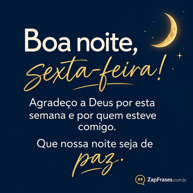 Fundo azul-noturno liso, pequena lua dourada no canto.. Arte com a mensagem: Boa noite, sexta-feira! Agradeço a Deus por esta semana e por quem esteve comigo. Que nossa noite seja de paz.