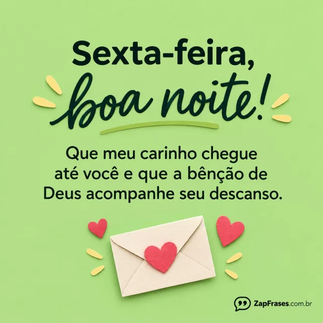 Envelope pequeno com um coração, fundo verde-claro liso.. Arte com a mensagem: Sexta-feira, boa noite! Que meu carinho chegue até você e que a bênção de Deus acompanhe seu descanso.