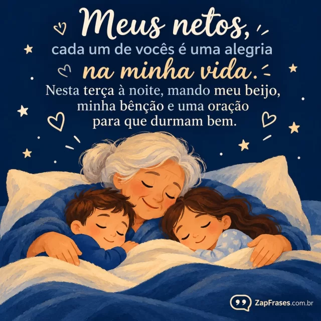 Avó e dois netos dormindo sob cobertor, gesto de afeto suave.. Arte com a mensagem: Meus netos, cada um de vocês é uma alegria na minha vida. Nesta terça à noite, mando meu beijo, minha bênção e uma oração para que durmam bem.