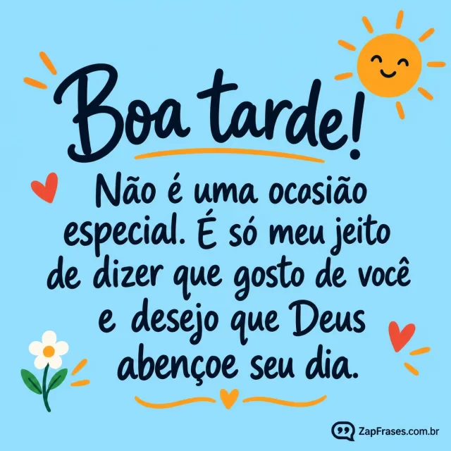 Azul-celeste liso, pequeno sol laranja na margem.. Arte com a mensagem: Boa tarde! Não é uma ocasião especial. É só meu jeito de dizer que gosto de você e desejo que Deus abençoe seu dia.