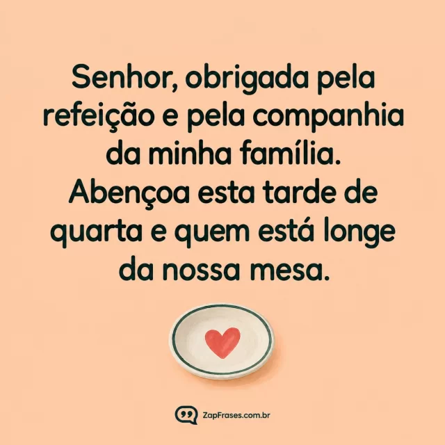 Prato pequeno em guache com um coração, fundo pêssego.. Arte com a mensagem: Senhor, obrigada pela refeição e pela companhia da minha família. Abençoa esta tarde de quarta e quem está longe da nossa mesa.