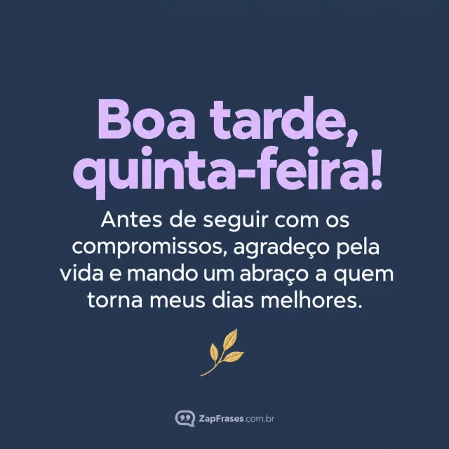 Pequena folha dourada em fundo azul acinzentado.. Arte com a mensagem: Boa tarde, quinta-feira! Antes de seguir com os compromissos, agradeço pela vida e mando um abraço a quem torna meus dias melhores.