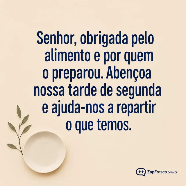 Prato pequeno e ramo simples em traço fino, fundo areia.. Arte com a mensagem: Senhor, obrigada pelo alimento e por quem o preparou. Abençoa nossa tarde de segunda e ajuda-nos a repartir o que temos.