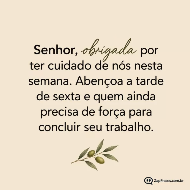 Um pequeno ramo de oliveira, fundo areia.. Arte com a mensagem: Senhor, obrigada por ter cuidado de nós nesta semana. Abençoa a tarde de sexta e quem ainda precisa de força para concluir seu trabalho.