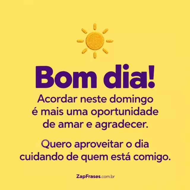 Sol pequeno recortado sobre fundo amarelo suave.. Arte com a mensagem: Bom dia! Acordar neste domingo é mais uma oportunidade de amar e agradecer. Quero aproveitar o dia cuidando de quem está comigo.