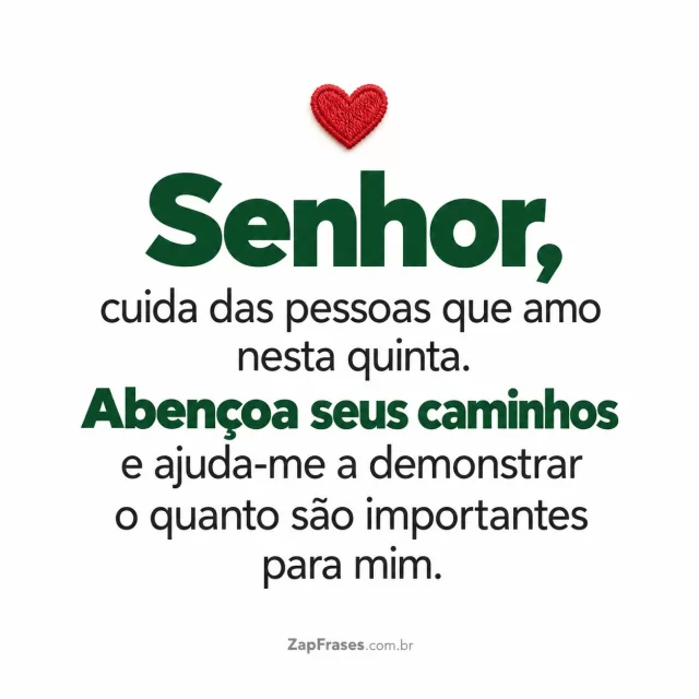 Coração pequeno bordado em fundo branco opaco.. Arte com a mensagem: Senhor, cuida das pessoas que amo nesta quinta. Abençoa seus caminhos e ajuda-me a demonstrar o quanto são importantes para mim.