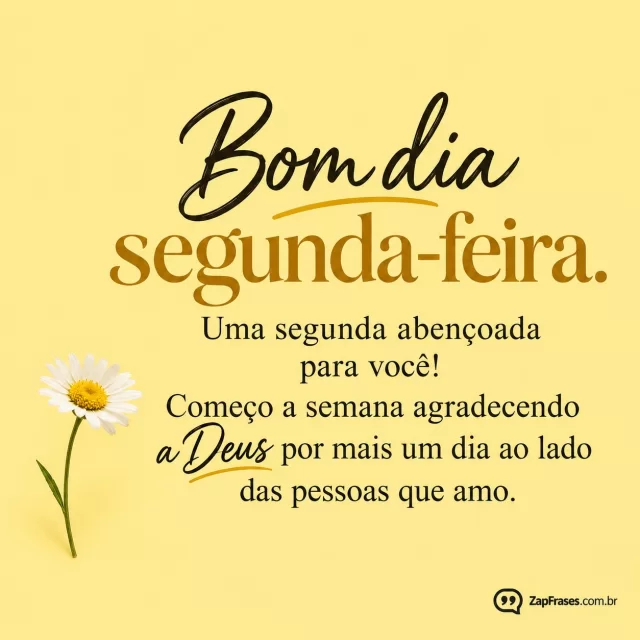 Florzinha de campo solitária em papel amarelo pálido.. Arte com a mensagem: Bom dia, segunda-feira. Uma segunda abençoada para você! Começo a semana agradecendo a Deus por mais um dia ao lado das pessoas que amo.