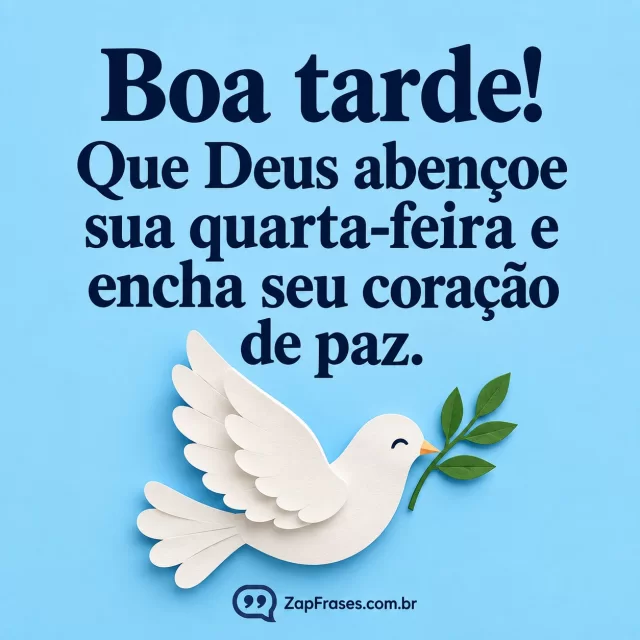 Pomba branca delicada e pequeno ramo verde na base de um fundo azul-claro sólido. Arte com a mensagem: Boa tarde! Que Deus abençoe sua quarta-feira e encha seu coração de paz.