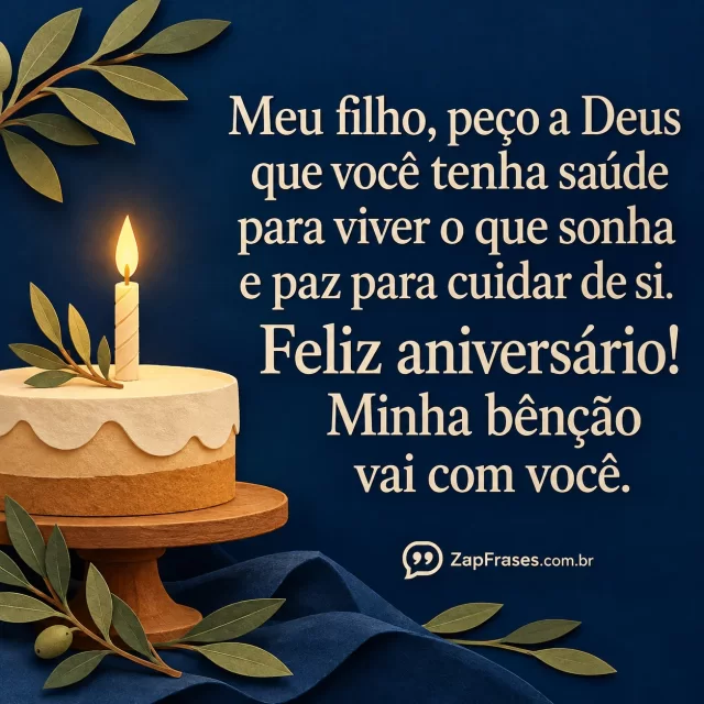Arte de papel recortado com bolo, uma vela acesa e ramos de oliveira sobre fundo azul noite e texto creme.. Arte com a mensagem: Meu filho, peço a Deus que você tenha saúde para viver o que sonha e paz para cuidar de si. Feliz aniversário! Minha bênção vai com você.