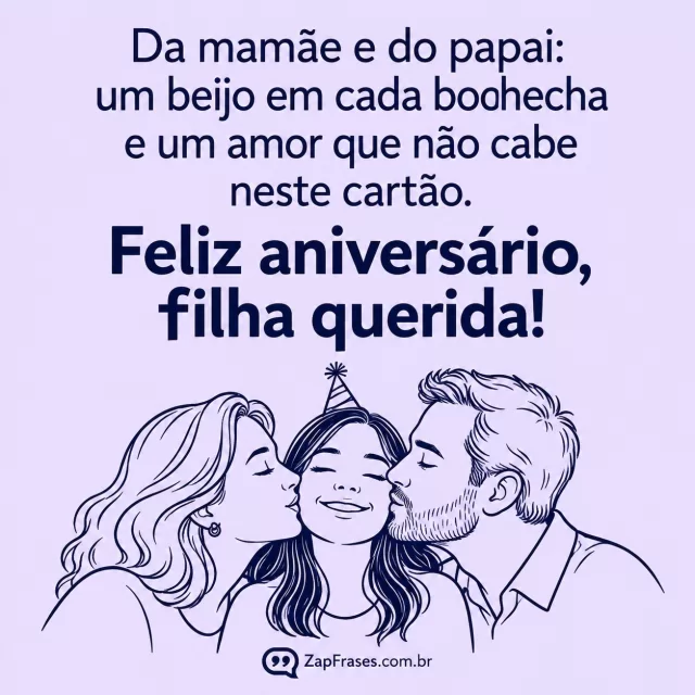 Mãe e pai beijando as bochechas da filha com pequeno chapéu de aniversário, em desenho linear azul e fundo lavanda.. Arte com a mensagem: Da mamãe e do papai: um beijo em cada bochecha e um amor que não cabe neste cartão. Feliz aniversário, filha querida!
