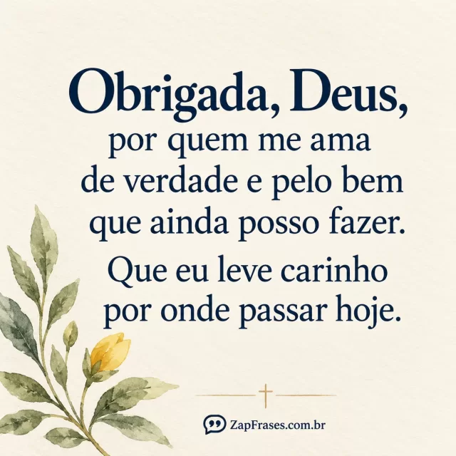 Ramo com botão amarelo e pequena cruz em aquarela minimalista, mensagem azul sobre papel marfim. Arte com a mensagem: Obrigada, Deus, por quem me ama de verdade e pelo bem que ainda posso fazer. Que eu leve carinho por onde passar hoje.