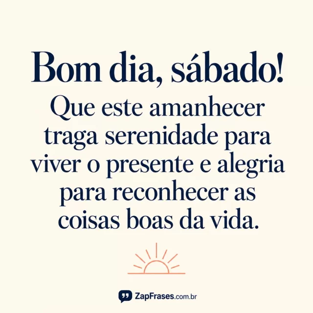 Serifa azul em creme com pequeno amanhecer coral linear abaixo. Sábado e serenidade corretos, frase inteira e assinatura de aspas na base.. Arte com a mensagem: Bom dia, sábado! Que este amanhecer traga serenidade para viver o presente e alegria para reconhecer as coisas boas da vida.