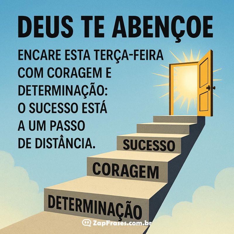 Escada da determinação, coragem e sucesso com mensagem inspiracional de terça-feira